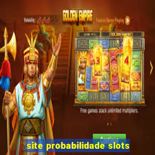 site probabilidade slots